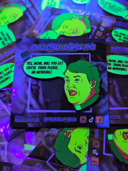 Your mothers in here enamel pin